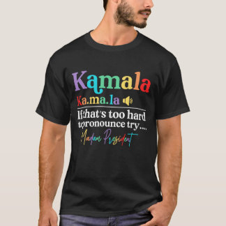 Kamala om det är för svårt att uttala t shirt