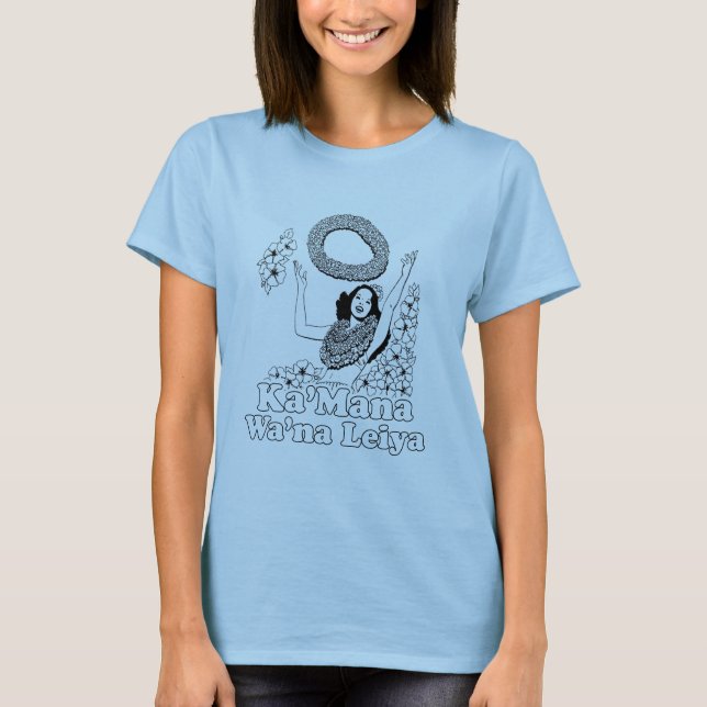 Ka'mana Wana Lei Ya T-shirt (Framsida)