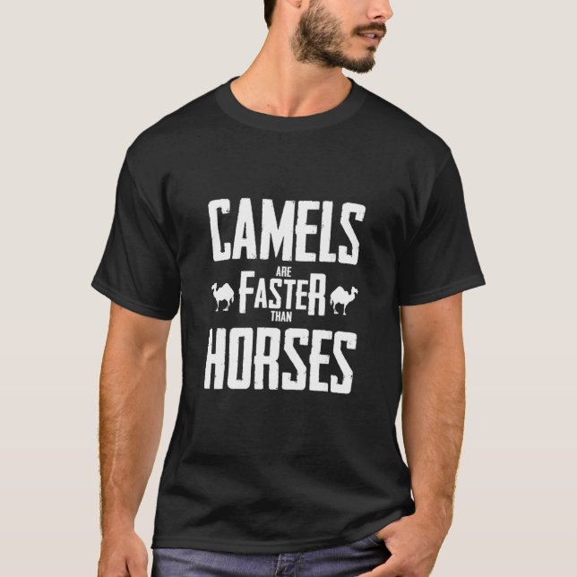 Kamellerna är snabbare än dromedarkamel från hästa t shirt (Framsida)