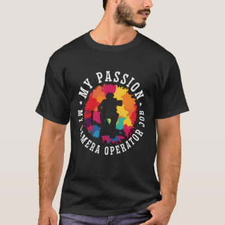 Kameraoperatör Min passion Min kamera Filmmade gör T Shirt