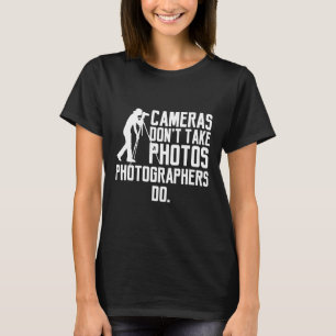 Kamerorna tar inte fotografier fotografer gör foto t shirt