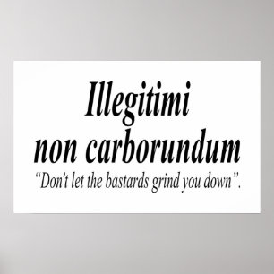KAMP BACK Illegitimi non carborundum är en mock La Poster