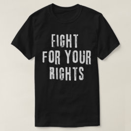 Kamp för dina Höger T Shirt