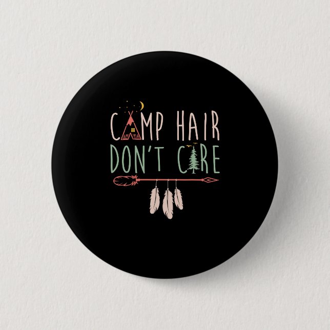 Kamp Hair bryr sig inte om att campa utomhus. Knapp (Framsida)