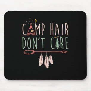 Kamp Hair bryr sig inte om att campa utomhus. Musmatta