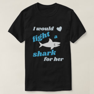 Kamp mot haj för hennes Alla hjärtans dag i Kärlek T Shirt