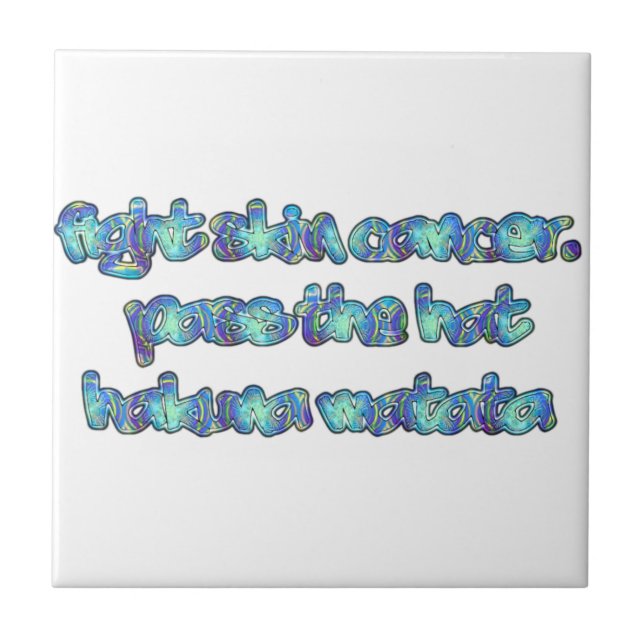 Kamp mot hudcancer, passera hatten, Hakuna Matata Kakelplatta (Framsidan)