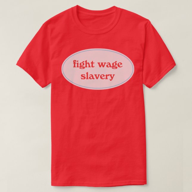 Kamp mot löneslaveri t shirt (Design framsida)