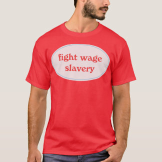 Kamp mot löneslaveri t shirt