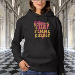 Kämpa den kvinnliga energin Hoodie T Shirt