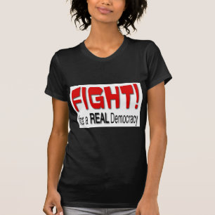 Kämpa för en verklig demokrati t-shirt