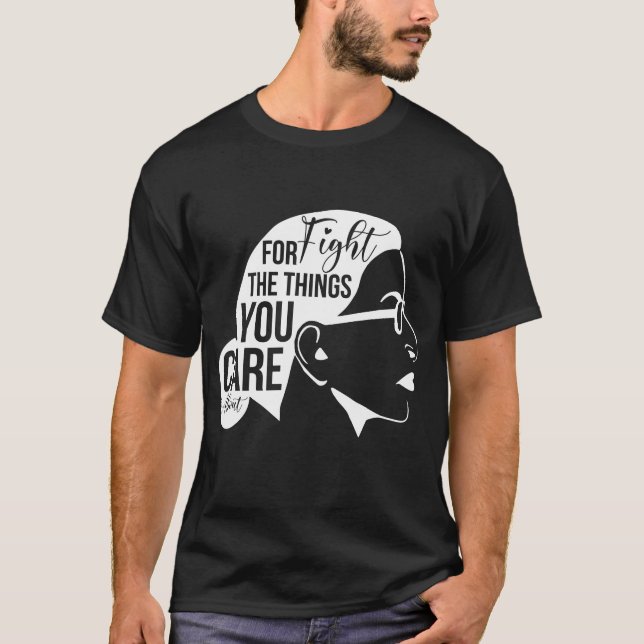 Kämpa för Saken du bryr dig om RBG T Shirt (Framsida)
