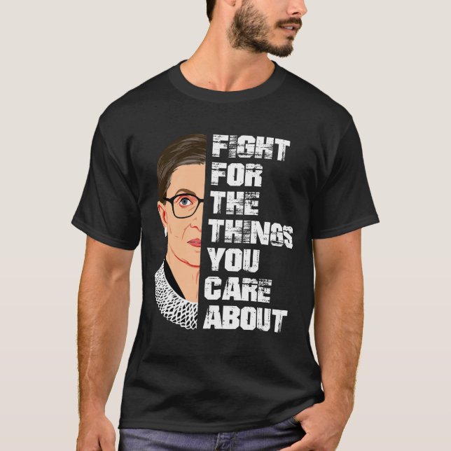 Kämpa för Saken du bryr dig om RBG T Shirt (Framsida)