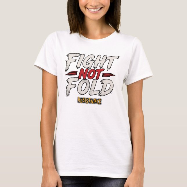 Kämpa Inte Böj T Shirt (Framsida)