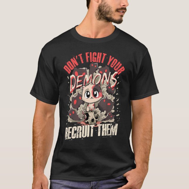 Kämpa inte dina demoner och rekrytera dem till Sat T Shirt (Framsida)