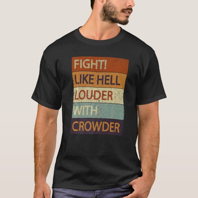 Kämpa som fan Louder med Crowder T Shirt (Framsida)