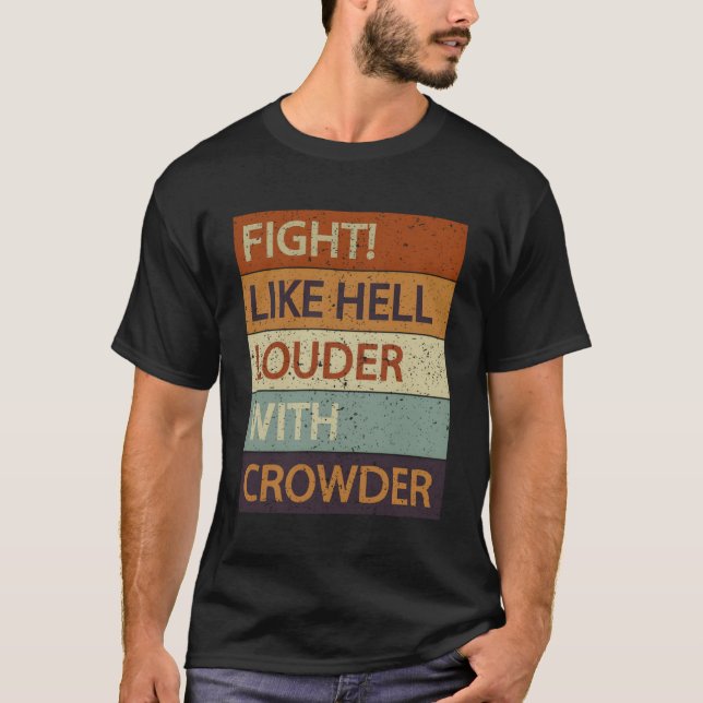 Kämpa som fan Louder med Crowder T Shirt (Framsida)