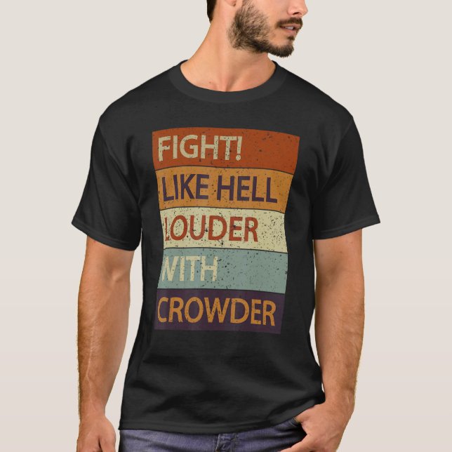 Kämpa som fan Louder med Crowder T Shirt (Framsida)