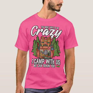 Kampanj du behöver inte vara arg på Camp Campers T Shirt