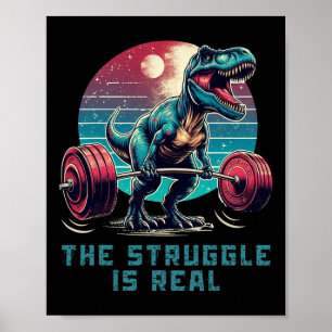 Kampen är en riktigt fin T-rex-gymmenstruation Poster