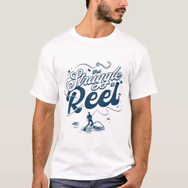 Kampen är Reel Fishing Humor T Shirt (Framsida)
