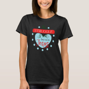 Kampen är verklig, men det är också Jesus Religiös T Shirt