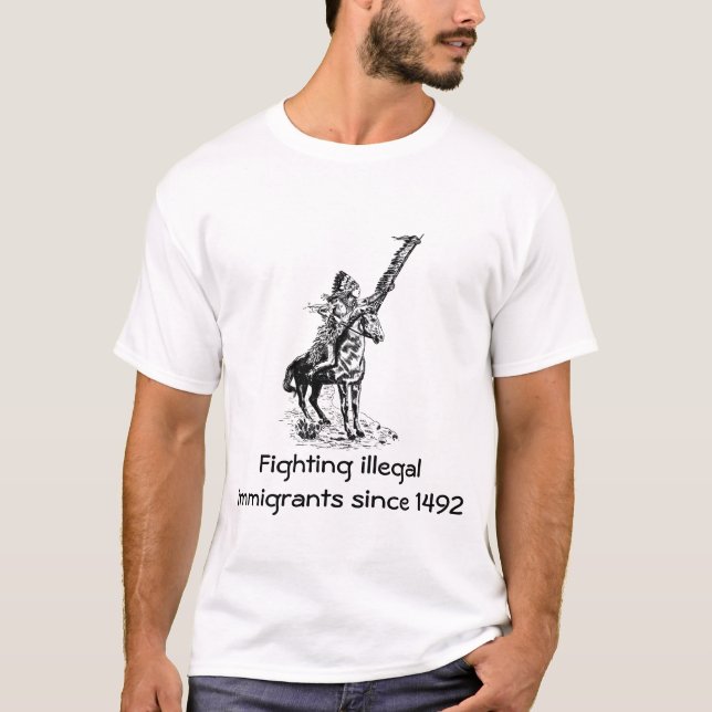 Kampen mot illegala invandrare sedan 1492 - versio t shirt (Framsida)
