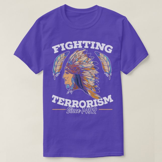 Kampen mot terrorism sedan 1492 Native American 1  T Shirt (Design framsida)