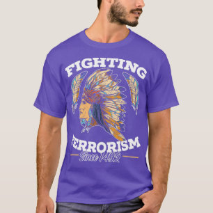 Kampen mot terrorism sedan 1492 Native American 1 T Shirt