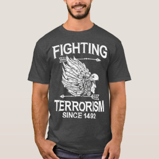 Kampen mot terrorism sedan 1492 Native American T Shirt