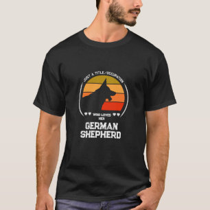 Kan ändra ALL Text - bara A - WHO Kärlek GSD T Shirt