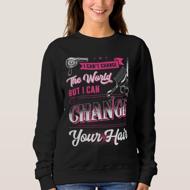 Kan ändra Hair Hairstylist Hairdresser Manar W T Shirt (Framsida)