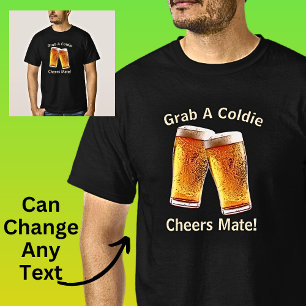 Kan ändra textgrab till Coldie Cheers Mate Beer T Shirt