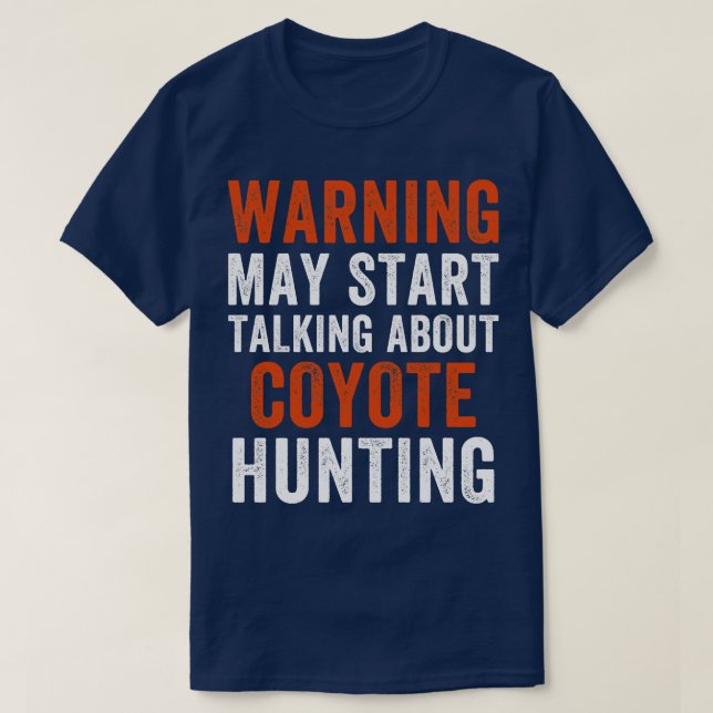 Kan börja prata om Coyote Hunting Funny Yote T Shirt (Design framsida)