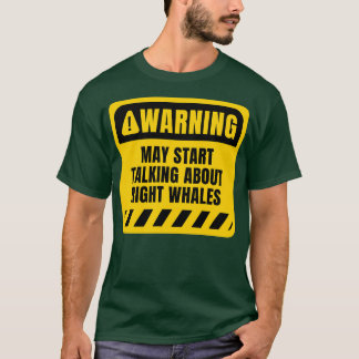 Kan börja prata om Höger Whales T Shirt