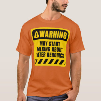 Kan börja tala om Vatten Aerobics T Shirt