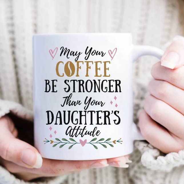 Kan din kaffe vara starkare än din dotter kaffemugg (Skapare uppladdad)