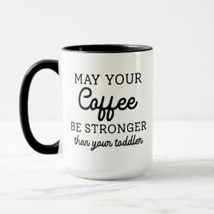 Kan din kaffe vara starkare än din Småbarn Mugg