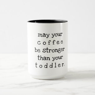 kan ditt kaffe vara starkare än ditt småbarn mugg