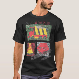 Kan du Gräva det bygga Lastbil Boy Man Pappa Birt? T Shirt