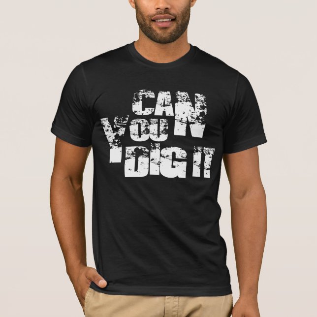 kan du gräva det t-shirt (Framsida)