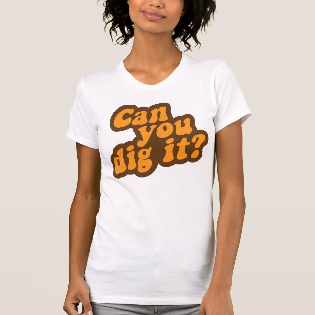 Kan du gräva det? t shirt (Framsida)