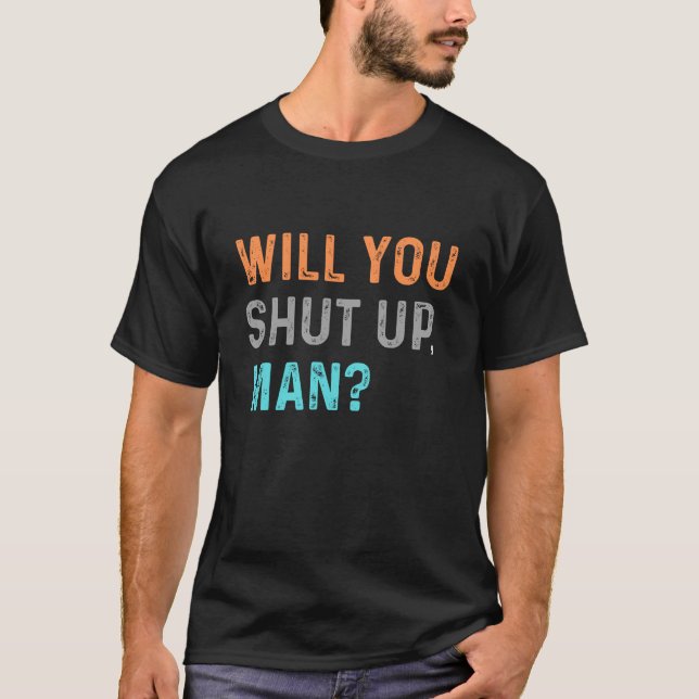 Kan du hålla käften? BIDEN SAYING T Shirt (Framsida)