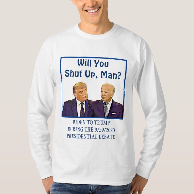 Kan du hålla käften, man Biden för att få igång de T Shirt (Framsida)