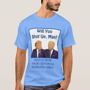 Kan du hålla tyst, mannen Biden för att få igå T Shirt