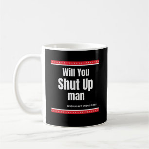 Kan du hålla tyst på Man Biden Quote? Kaffemugg