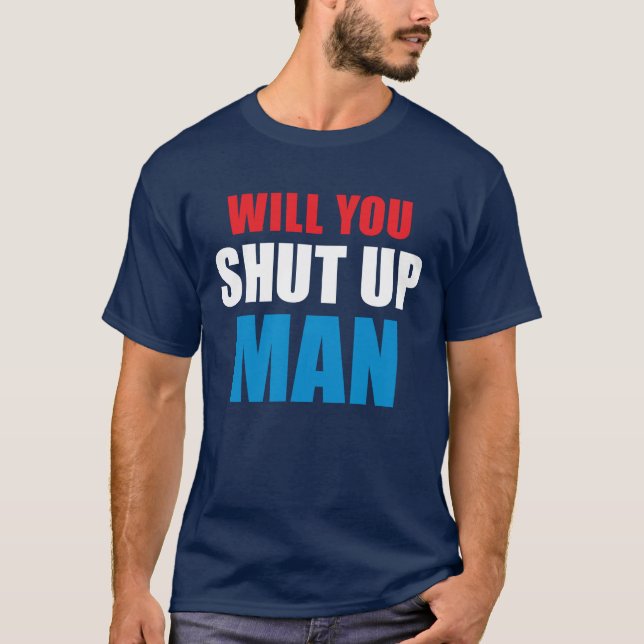  Kan du hålla tyst på mannen? T Shirt (Framsida)