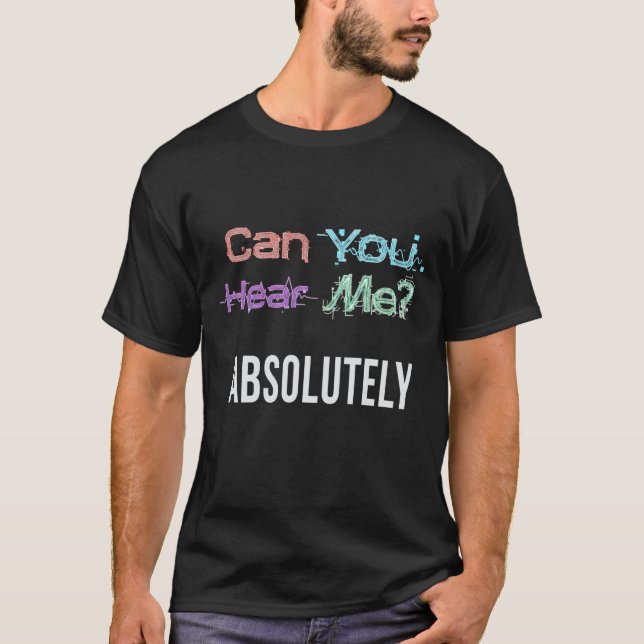 Kan du höra mig? Absolut. T Shirt (Framsida)