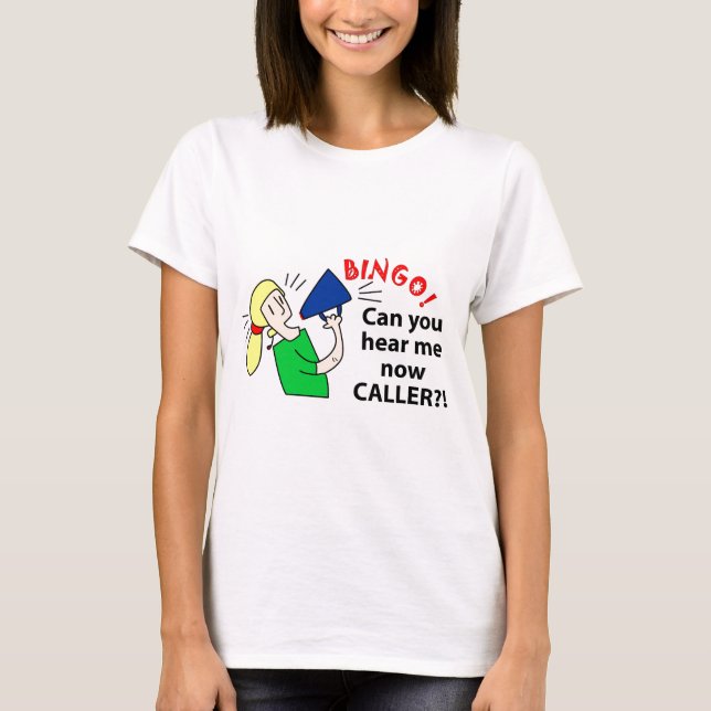 Kan du höra mig nu bingocalleren? t shirt (Framsida)