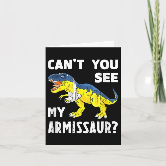 Kan du inte se min Armisaur Funny Broken Arm skada Kort (Framsida)